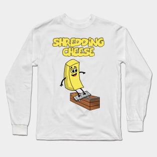 Shredding Cheese Long Sleeve T-Shirt